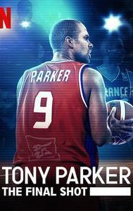 Tony Parker: The Final Shot