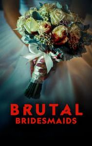 Brutal Bridesmaids