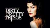 Dirty Pretty Things (2002) Streaming: Watch & Stream Online via Paramount Plus