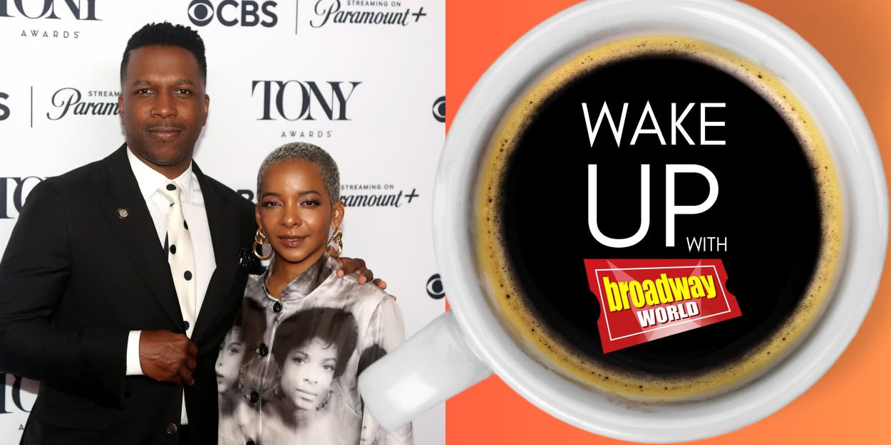 Wake Up With BroadwayWorld May 6, 2024