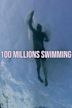 100 Millions Swimming