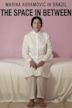 Marina Abramovic In Brazil: The Space In Between