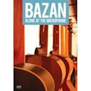 Bazan: Alone at the Microphone