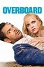 Overboard (2018) - Posters — The Movie Database (TMDB)