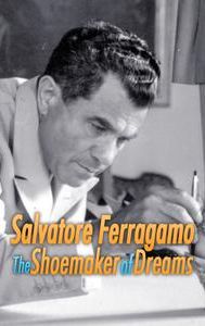 Salvatore Ferragamo: The Shoemaker of Dreams