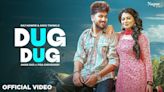 Experience The New Haryanvi Music Video For Dug Dug By Raj Mawar And Ashu Twinkle | Haryanvi Video Songs - Times of India