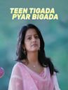 Teen Tigada Pyar Bigada