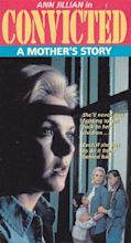 Convicted: A Mother's Story (TV Movie 1987) - IMDb