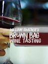 William Shatner's Brown Bag Wine Tasting