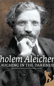 Sholem Aleichem: Laughing in the Darkness