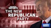 Scripps News Reports: Trump and the new Republican Party