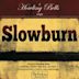 Slowburn