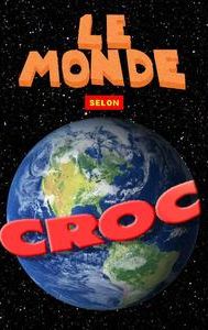 Le monde selon Croc