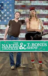 The Naked Trucker and T-Bones Show