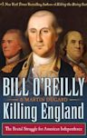 Killing England: The Brutal Struggle for American Independence