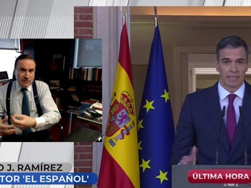 Pedro J. Ramírez, sobre la reflexión del presidente del Gobierno: "Puede que hoy haya comenzado la etapa Sánchez Caudillo"