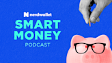 Smart Money Podcast: Why to Sell Your House, and Managing Investment Fees - NerdWallet