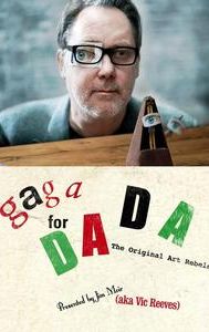 Gaga for Dada: The Original Art Rebels