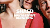 SHAED Amplify Complexity In 'Dreamy' New Single 'Maybe I Don't Know How' | iHeart