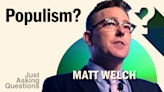 Matt Welch: What's Wrong With Populism?