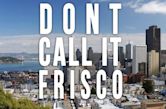 Don't Call It Frisco