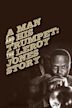 A Man and His Trumpet: The Leroy Jones Story