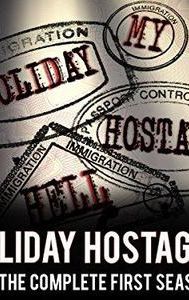 My Holiday Hostage Hell