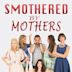 Smothered by Mothers