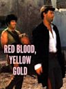 Red Blood, Yellow Gold