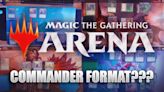 MTG Arena Possibly Implementing Commander Format