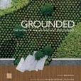 Grounded: The Works of Phillips Farevaag Smallenberg