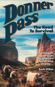 Donner Pass: The Road to Survival