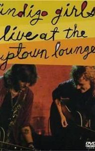 Indigo Girls: Live at the Uptown Lounge