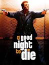 A Good Night to Die