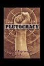 Plutocracy Political Repression in the USA