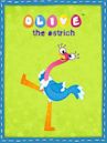 Olive the Ostrich