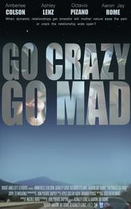 Go Crazy Go Mad