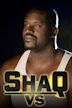 Shaq VS