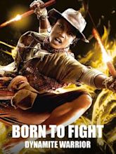 Born to Fight – Dynamite Warrior