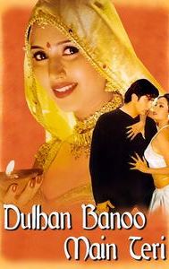 Dulhan Banoo Mein Teri