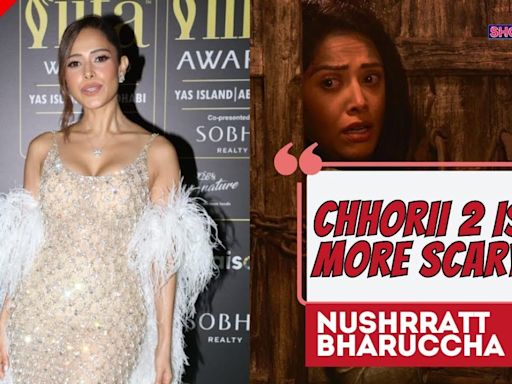 Nushrratt Bharuccha Reveals She Got Scared After Watching Chhorii 2, 'Wanted To Go Home' | EXCLUSIVE - News18