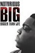 Notorious B.I.G. Bigger Than Life