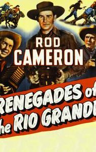 Renegades of the Rio Grande