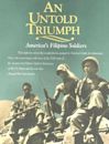 An Untold Triumph: America's Filipino Soldiers