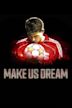 Make Us Dream