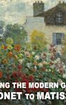 Painting the Modern Garden: Monet to Matisse