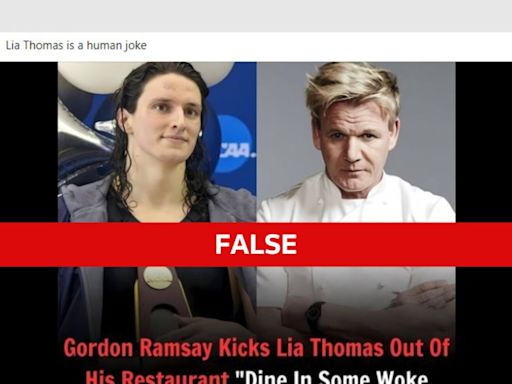 Fact Check: Swimmer Lia Thomas was not kicked out of Gordon Ramsay’s restaurant