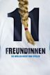 11 Freundinnen