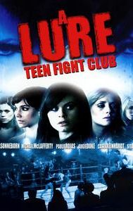 Lure: Teen Fight Club
