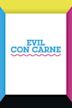 Evil Con Carne